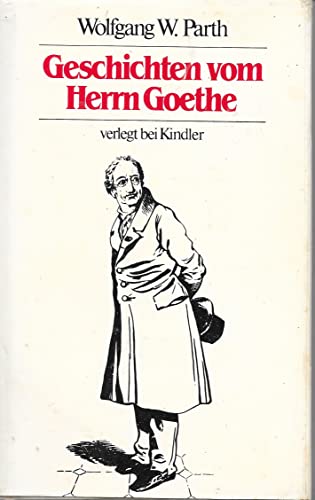 Imagen de archivo de Geschichten vom Herrn Goethe. Von Wolfgang W. Parth. a la venta por Antiquariat Hild