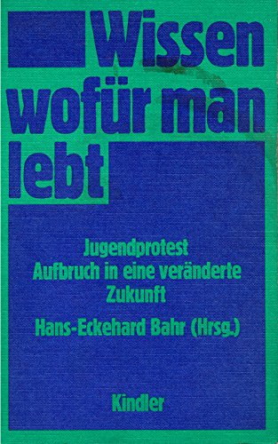 9783463008424: Wissen wofür man lebt: Jugendprotest : Aufbruch in eine veränderte Zukunft (German Edition)