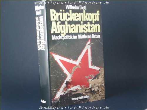 9783463008714: Brckenkopf Afghanistan. Machtpolitik im Mittleren Osten