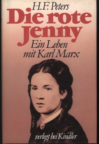 Die rote Jenny: Ein Leben mit Karl Marx (German Edition) - Peters, H. F