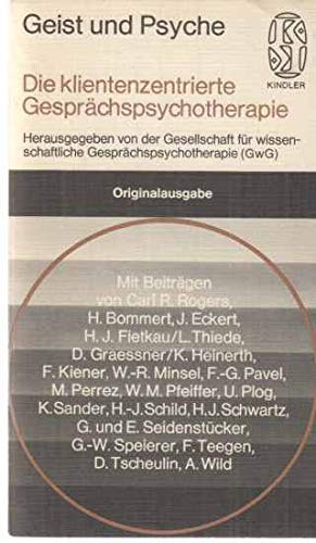 Die klientenzentrierte Gesprächspsychotherapie. hrsg. von d. Ges. f. Wiss. Gesprächspsychotherapie e. V., GwG. Mit Beitr. von Carl R. Rogers [u. a.] / Kindler-Taschenbücher ; 02149 : Geist u. Psyche - Rogers, Carl R. (Mitwirkender)