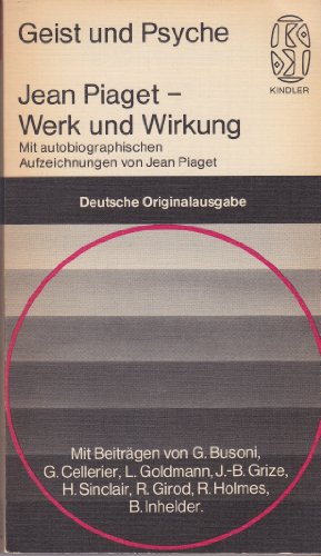 9783463021683: Werk und Wirkung (Mit autobiographischen Aufzeichnungen von Jean Piaget, Deutsche Originalausgabe)