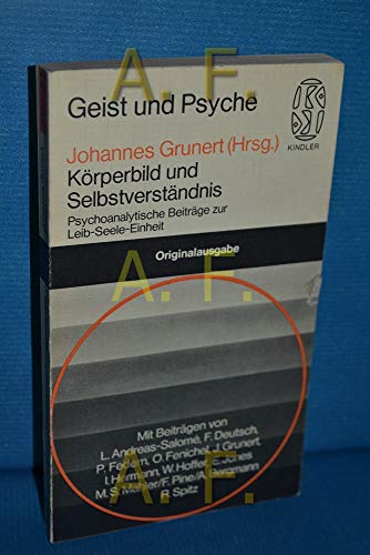 Beispielbild fr Krperbild und Selbstverstndnis. Psychoanalytische Beitrge zur Leib-Seele-Einheit. zum Verkauf von medimops