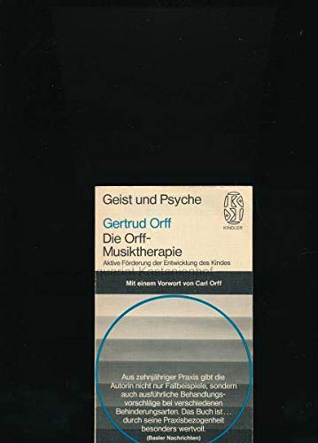 Beispielbild fr Die Orff-Musiktherapie. Aktive Frderung der Entwicklung des Kindes, Mit einem Vorwort von Carl Orff und 12 Bildseiten. zum Verkauf von Antiquariat Gntheroth