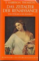 Kindlers Kulturgeschichte des Abendlandes. Band 11. Das Zeitalter der Renaissance. Von Petrarca b...