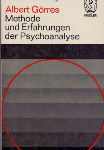 Methode und Erfahrungen der Psychoanalyse - Görres, Albert