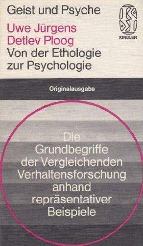 Von der Ethologie zur Psychologie: Die Grundbegriffe d. vergleichenden Verhaltensforschung anhand. repraÌˆsentativer Beisp (Geist und Psyche) (German Edition) (9783463181240) by Uwe-jurgens-detlev-ploog