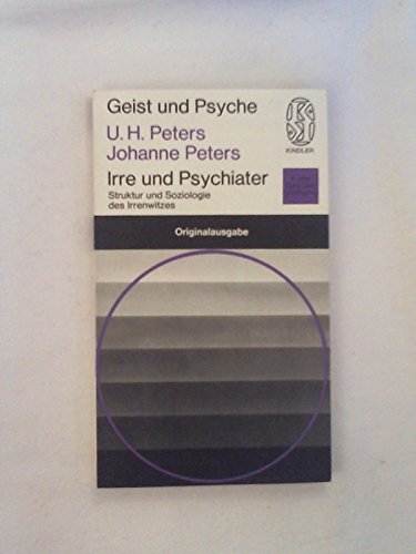 9783463181325: Irre und Psychiater: Struktur u. Soziologie d. Irren- u. Psychiaterwitzes (Kindler Taschenbücher : 2132 : Geist und Psyche) (German Edition)