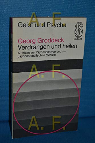 9783463181400: Verdrangen und heilen: Aufsatze zur psychoanalyse und zur spychosomatischen Medizen : Geist und Psyche