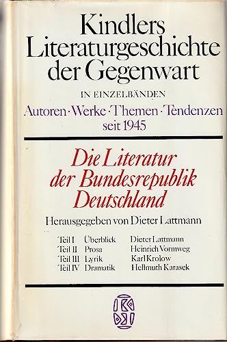 Kindlers Literaturgeschichte der Gegenwart: Die Literatur der Bundesrepublik Deutschland. Autoren - Werke - Themen - Tendenzen seit 1945