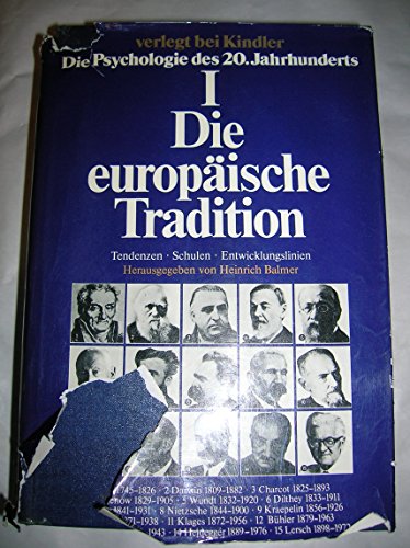 Die europäische Tradition: Tendenzen, Schulen, Entwicklungslinien (Psychologie des 20. Jahrhunderts, Band 1) - Balmer, Heinrich