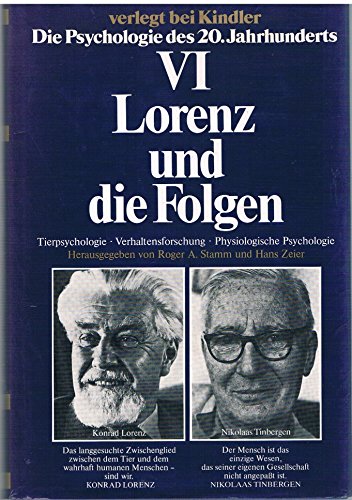 Lorenz und die Folgen. Tierpsychologie, Verhaltensforschung, physiologische Psychologie - Stamm, Roger Alfred (Herausgeber)