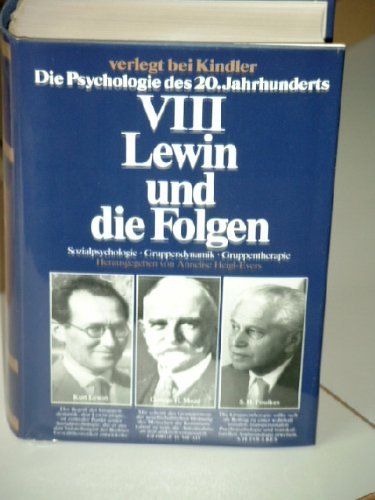 Lewin und die Folgen Band VIII Sozialpsychologie / Gruppendynamik / Gruppentherapei - Heigl-Evers und Ulrich Streeck