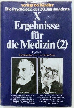 Ergebnisse für die Medizin Teil 2 Psychiatrie (Die Psychologie des 20. Jahrhunderts Band 10) - Peters, Uwe Henrik [Herausgeber]