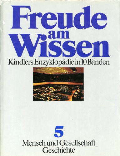 Beispielbild fr Freude am Wissen Bd.5 - Mensch und Gesellschaft - Geschichte / Kindlers Enzyklopädie in 10 Bänden (Kindlers Enzykl pädie in 10 Bänden) zum Verkauf von Versandantiquariat Felix Mcke