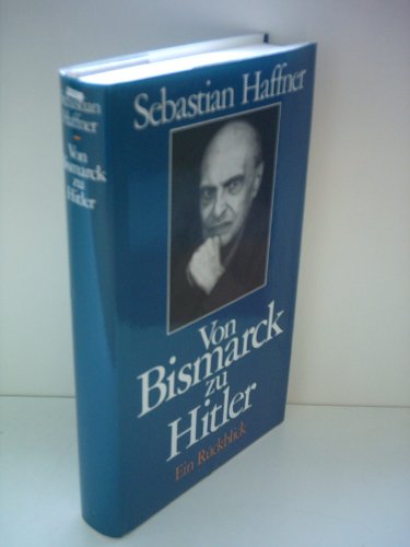 Beispielbild für Von Bismarck zu Hitler : e. Rückblick. zum Verkauf von Versandantiquariat Schäfer