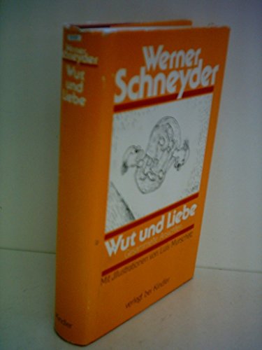 Imagen de archivo de Wut und Liebe. Gesammelte Ansichten a la venta por Gerald Wollermann