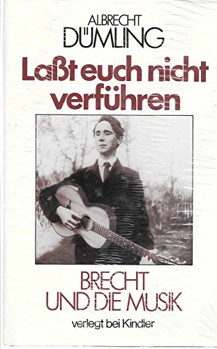 Stock image for Lat euch nicht verfhren. Brecht und die Musik for sale by medimops