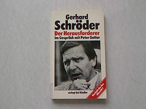 Beispielbild fr Gerhard Schrder - Der Herausforderer im Gesprch mit Peter Gatter. Das Ende der ra Albrecht? zum Verkauf von Bernhard Kiewel Rare Books