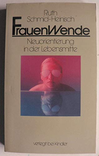 Frauenwende. Neuorientierung in der Lebensmitte - Schmid-Heinisch, Ruth