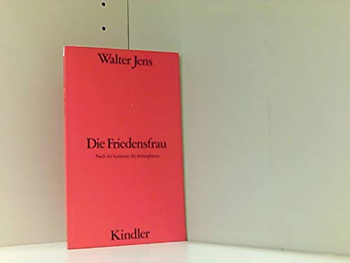 Die Friedensfrau. Nach der Lysistrate des Aristophanes - Jens, Walter