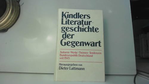 Kindlers Literaturgeschichte der Gegenwart. Autoren, Werke, Themen, Tendenzen, Bundesrepublik Deu...