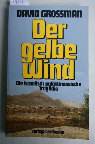 Beispielbild fr Der gelbe Wind. Die israelisch-palstinensische Tragdie zum Verkauf von medimops