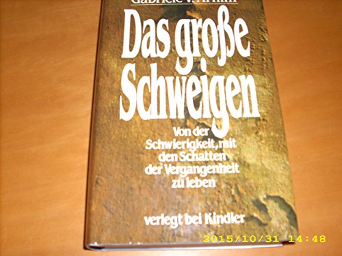 Stock image for Das grosse Schweigen: Von der Schwierigkeit, mit den Schatten der Vergangenheit zu leben for sale by Syber's Books