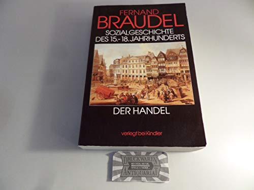 Sozialgeschichte des 15. - 18. Jahrhunderts - Braudel, Fernand