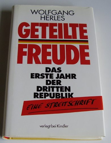 9783463401751: Geteilte Freude: Das erste Jahr der dritten Republik : eine Streitschrift (German Edition)