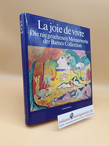 Imagen de archivo de La Joie de vivre. Die nie gesehenen Meisterwerke der Barnes Collection a la venta por medimops