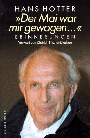 "Der Mai war mir gewogen." Erinnerungen. Vorwort von Dietrich Fischer-Dieskau.