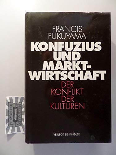 9783463402772: Konfuzius und Marktwirtschaft. Der Konflikt der Kulturen