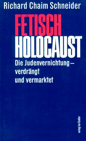 Beispielbild fr Fetisch Holocaust: Die Judenvernichtung, verdrangt und vermarktet (German Edition) zum Verkauf von Concordia Books