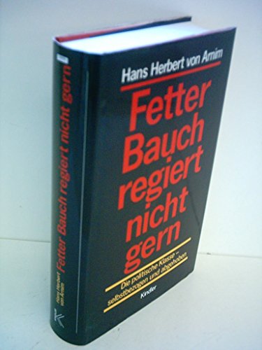 Stock image for Fetter Bauch regiert nicht gern. Die politische Klasse - selbstbezogen und abgehoben. for sale by Antiquariat & Verlag Jenior