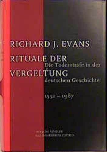 Rituale der Vergeltung : Die Todesstrafe in der deutschen Geschichte 1532 - 1987. Dt. von Holger Fliessbach - Evans, Richard J.