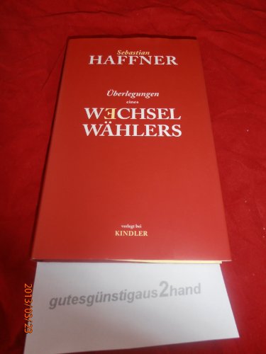 Ãœberlegungen eines WechselwÃ¤hlers. (9783463404264) by Haffner, Sebastian