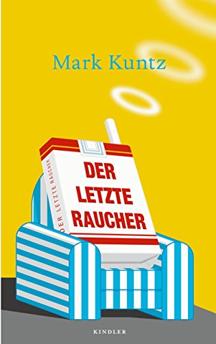 Beispielbild fr Der letzte Raucher Kuntz, Mark zum Verkauf von tomsshop.eu