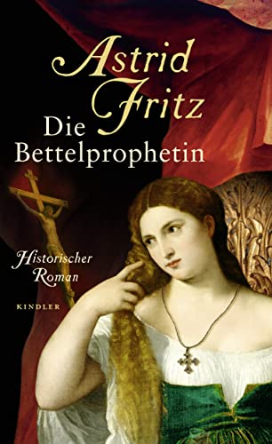 Stock image for Die Bettelprophetin: Historischer Roman for sale by medimops