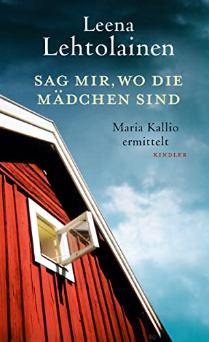 Sag mir, wo die Mädchen sind (Maria Kallio ermittelt, Band 10) - Lehtolainen, Leena