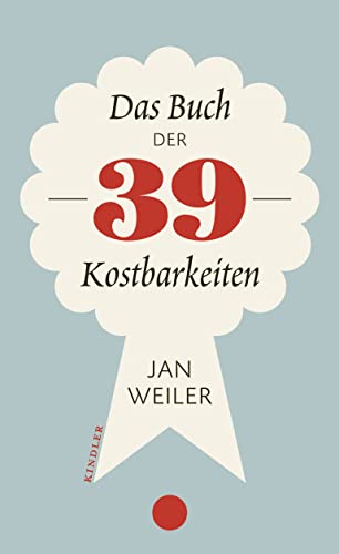 Das Buch der neununddreißig Kostbarkeiten Jan Weiler - Weiler, Jan