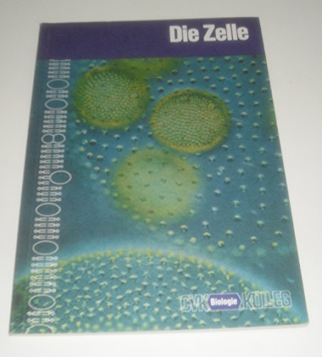 Die Zelle. CVK - Biologiekolleg. Sekundarstufe II