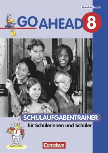 Beispielbild fr Go Ahead - Ausgabe fr die sechsstufige Realschule in Bayern: 8. Jahrgangsstufe - Schulaufgabentrainer mit Lsungen: Englischlehrwerk fr die sechsstufige Realschule. Mit Lsungen zum Verkauf von medimops