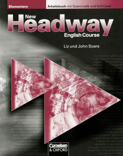 Beispielbild fr New Headway English Course: Elementary - German Edition: Arbeitsheft. Mit Grammatik und Schlssel zum Verkauf von medimops
