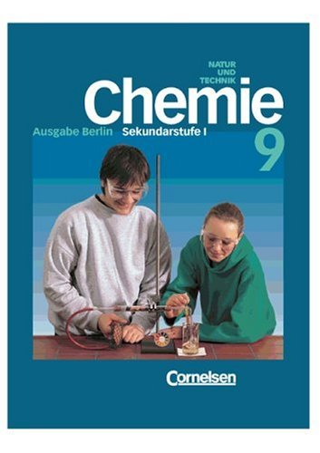 Chemie für die Sekundarstufe I - Natur und Technik - Berlin - Bisherige Ausgabe: CVK Chemie für die Sekundarstufe I, Ausgabe Berlin, 9. Schuljahr - Blume Prof. Dr. Rüdiger, Kunze Wolfgang, Obst Dr. Heinz, Schönemann Dr. Heinrich, Rossa Dr. Eberhard