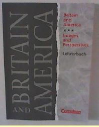 Beispielbild fr Britain and America Images and Perspectives Lehrerbuch zum Verkauf von medimops