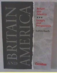 9783464055366: Britain and America Images and Perspectives Lehrerbuch