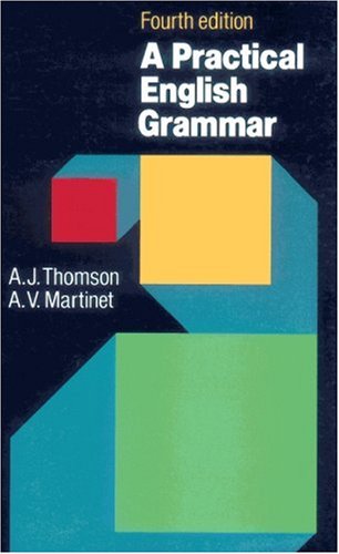 A Practical English Grammar, Hochschulausgabe, Lehrbuch (9783464055434) by Thomson, A. J.; Martinet, A. V.