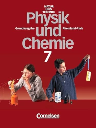 Natur und Technik - Physik/Chemie - Rheinland-Pfalz - Grundausgabe / 7. Schuljahr - Schülerbuch - Heepmann, Bernd; Kunze, Wolfgang; Muckenfuß, Heinz; Schröder, Wilhelm