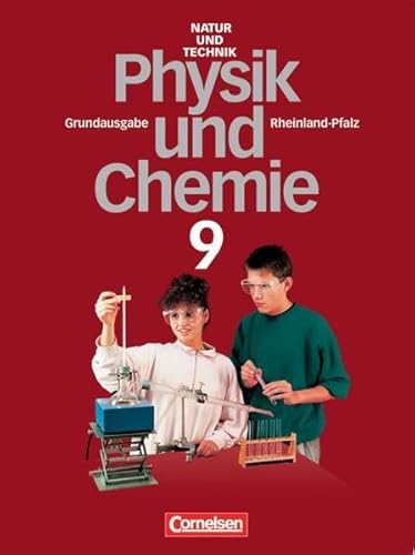 Natur und Technik - Physik/Chemie (Bisherige Ausgabe) - Rheinland-Pfalz - Grundausgabe: Natur und Technik, Physik, Chemie, Grundausgabe Rheinland-Pfalz, 9. Schuljahr - Heepmann, Bernd, Dr. Heinz Muckenfuß Prof. Dr. Eberhard Rossa u. a.